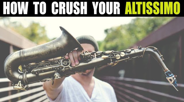 How To Play Altissimo Notes On The Sax