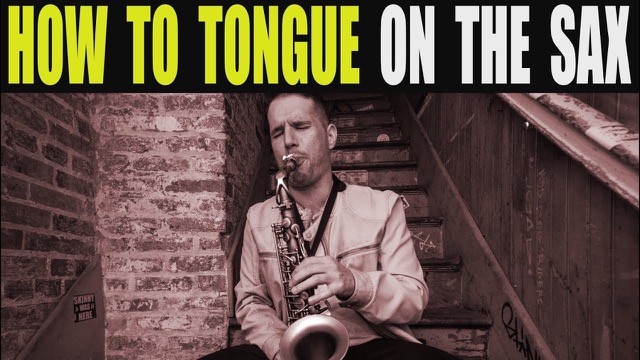 How To Tongue On The Sax